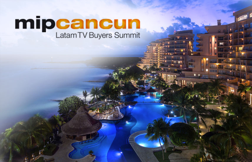 Mip Cancún se llevará a cabo en la nueva sede del hotel Grand Fiesta Americana Cancún